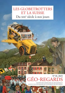 Géo-regards n.18/2025 : Les globetrotters et la Suisse : Du XIXe siècle à nos jours