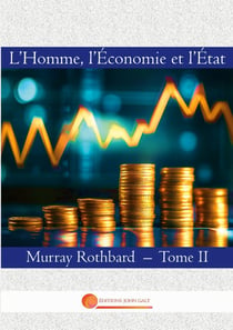 L'Homme, l'Economie et l'Etat : Tome II
