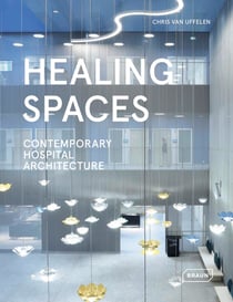 Healing Spaces : Contemporary Hospital Architecture