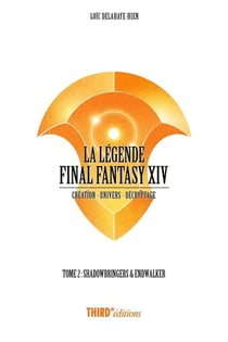 La Légende Final Fantasy XIV Tome 2 : Shadowbringers & Endwalker