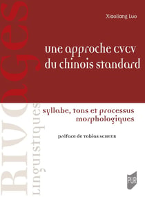 Une approche CVCV du chinois standard : Syllabe, tons et processus morphologiques