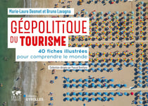 Géopolitique du tourisme : 40 fiches illustrées pour comprendre le monde