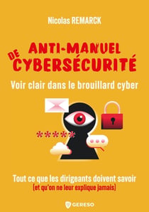 Anti-manuel de cybersécurité : Voir clair dans le brouillard cyber