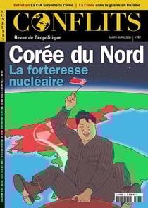 Conflits : Conflits n°62 : Corée du Nord : La forteresse nucléaire