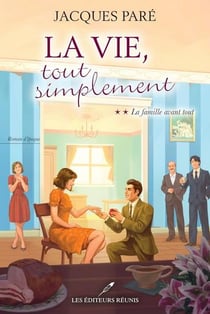 La vie, tout simplement Tome 2 : La famille avant tout