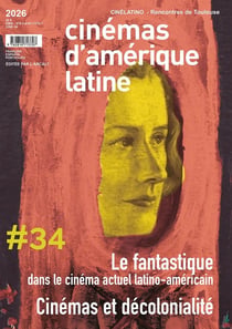 Revue cinémas d'Amérique latine n.34 : Le fantastique dans le cinéma latino-américain aujourd'hui / Décolonialité (édition 2026)