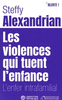 Les violences qui tuent l'enfance : L'enfer intrafamilial