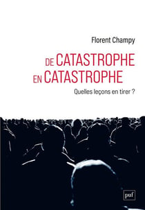 De catastrophe en catastrophe : Quelles leçons en tirer ?