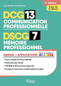 DCG 13 - Communication professionnelle  DSCG 7 - Mémoire professionnel  Avec applications - Réforme 2026-2027 : Maîtriser les compétences et réussir l'examen