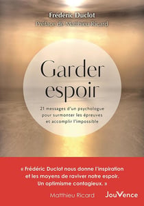 Garder espoir : 21 messages d'un psychologue pour surmonter les épreuves, et accomplir l'impossible