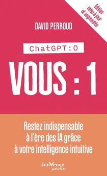 CHAT GPT : 0, VOUS :1 : Restez indispensable à l'ère des IA grâce à votre intelligence intuitive