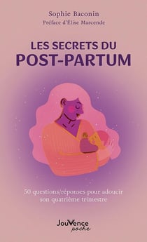 Les secrets du post-partum : 50 questions/réponses pour adoucir son quatrième trimestre