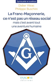 La Franc-Maçonnerie, ce n'est pas un réseau social mais c'est avant tout une aventure humaine