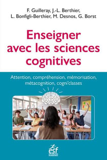 Enseigner avec les sciences cognitives : Apprentissage, compréhension, mémorisation, métacognition, cogni'classes