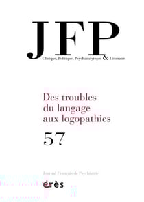 Journal français de psychiatrie n.57 : Des troubles du langage aux logopathies