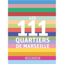 Les 111 quartiers de marseille