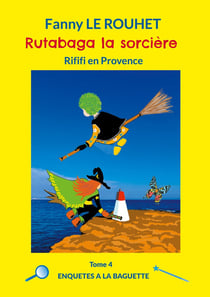 Rutabaga la sorcière : Rififi en Provence