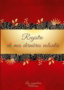 Mes derniers souhaits et dernières volontés : Planificateur et guide des formalités après le décès. Liste des informations importantes sur vos affaires personnelles et registre de vos dernières volontés dont votre famille aura besoin après votre décè