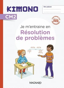 Kimono : CM2 : Résolution de problèmes - Cahier de l'élève (édition 2026)