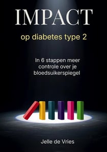 I.M.P.A.C.T op Diabetes Type 2 : In 6 stappen meer controle over je bloedsuikerspiegel