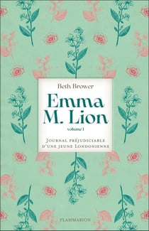 Emma M. Lion Tome 1 : Journal préjudiciable d'une jeune Londonienne