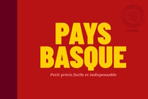 Pays basque : Petit précis futile et indispensable