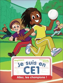 Je suis en CE1 Tome 6 : Allez les champions !