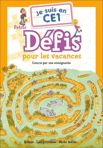 Je suis en CE1 : Je suis en CE1 : Petits défis pour les vacances