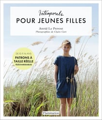 Intemporels pour jeunes filles : Modèles et patrons de 10 à 16 ans