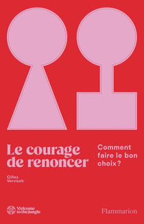 Le courage de renoncer : Comment faire le bon choix ?