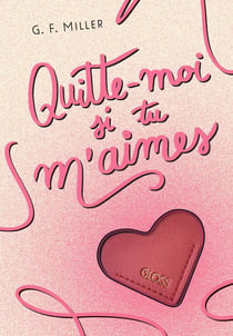 Quitte-moi si tu m'aimes : Gloss
