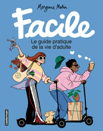 Facile : Le guide pratique de la vie d'adulte