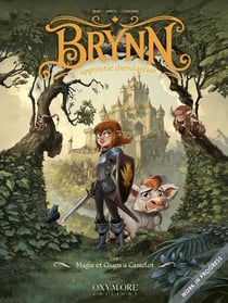 Brynn apprentie chevaleresse Tome 1 : Magie et Chaos à Camelot