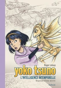 Yoko Tsuno Tome 32 : L'intelligence intemporelle