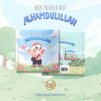 Mon premier mot : Alhamdulillah