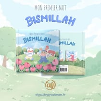 Mon premier mot : Bismillah
