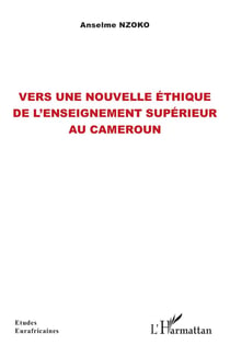 Vers une nouvelle éthique de l'enseignement supérieur au Cameroun