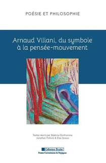 Arnaud Villani, du symbole à la pensée-mouvement