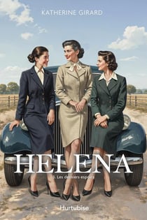 Helena Tome 3 : Les derniers espoirs