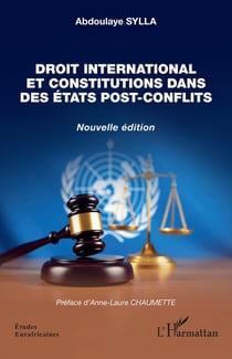 Droit international et constitutions dans des États post-conflits : Nouvelle édition