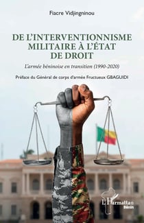 De l'interventionnisme militaire à l'état de droit : L'armée béninoise en transition (1990-2020)