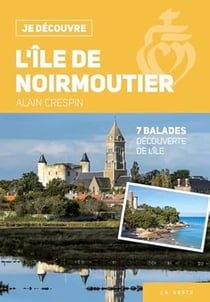 Je découvre : l'ile de Noirmoutier