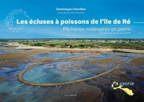 Les écluses à poissons de l'île de Ré : Pêcheries millénaires en pierre