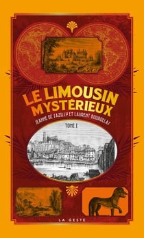 Le Limousin mystérieux tome 1