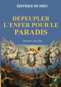 Dépeupler l'enfer pour le paradis : Mission Jean Hus