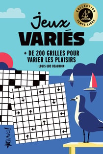 Temps libre : Jeux variés : + de 200 grilles pour varier les plaisirs