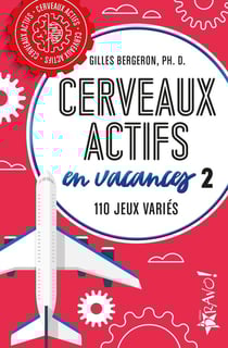 Cerveaux actifs en vacances 2 : 110 jeux variés