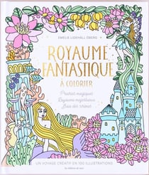Royaume fantastique a colorier - un voyage creatif en 100 illustrations