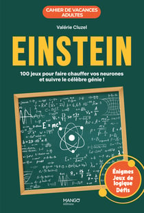 Cahier de vacances adultes : Einstein : 100 jeux pour faire chauffer vos neurones et suivre le célébre génie !