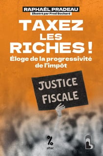 Taxez les riches ! : Éloge de la progressivité de l'impôt